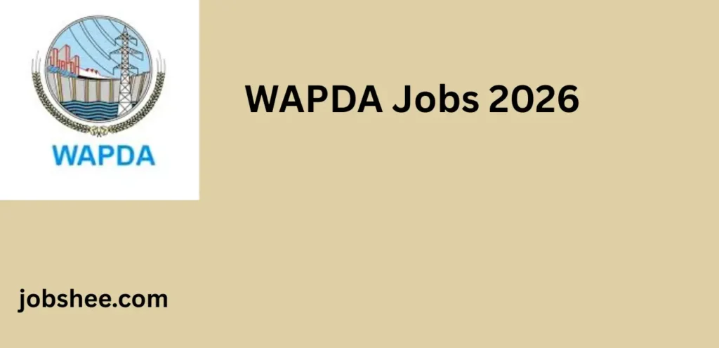 WAPDA Jobs 2026 – Latest Water & Power Development Authority Career Opportunities