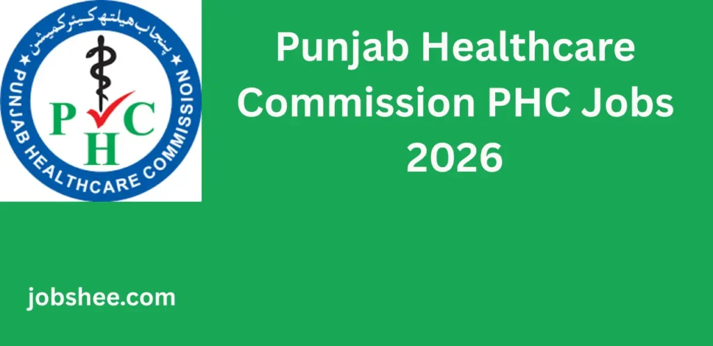 Punjab Healthcare Commission PHC Jobs 2026 – Latest Government Career Opportunities