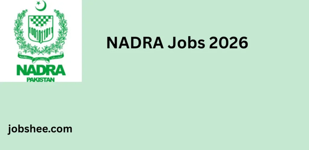 NADRA Jobs 2026 – Latest Government Career Opportunities Across Pakistan