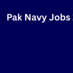 Pak Navy Jobs 2026 – Join Pakistan Navy & Serve the Nation with Pride