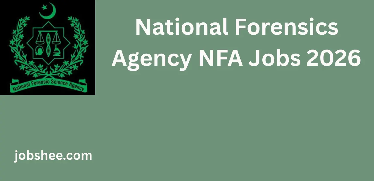 National Forensics Agency NFA Jobs 2026 – Latest Government Career Opportunities