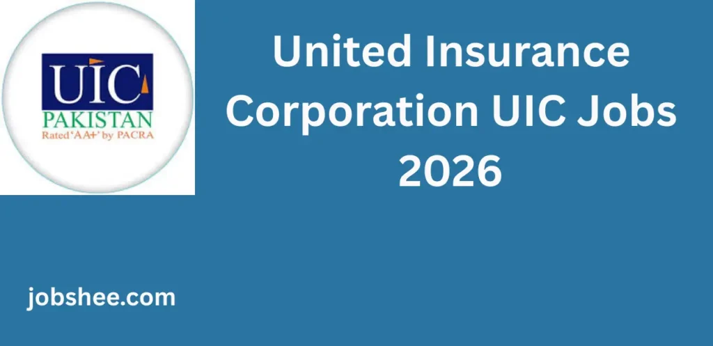 United Insurance Corporation UIC Jobs 2026 – Latest Career Opportunities in Pakistan
