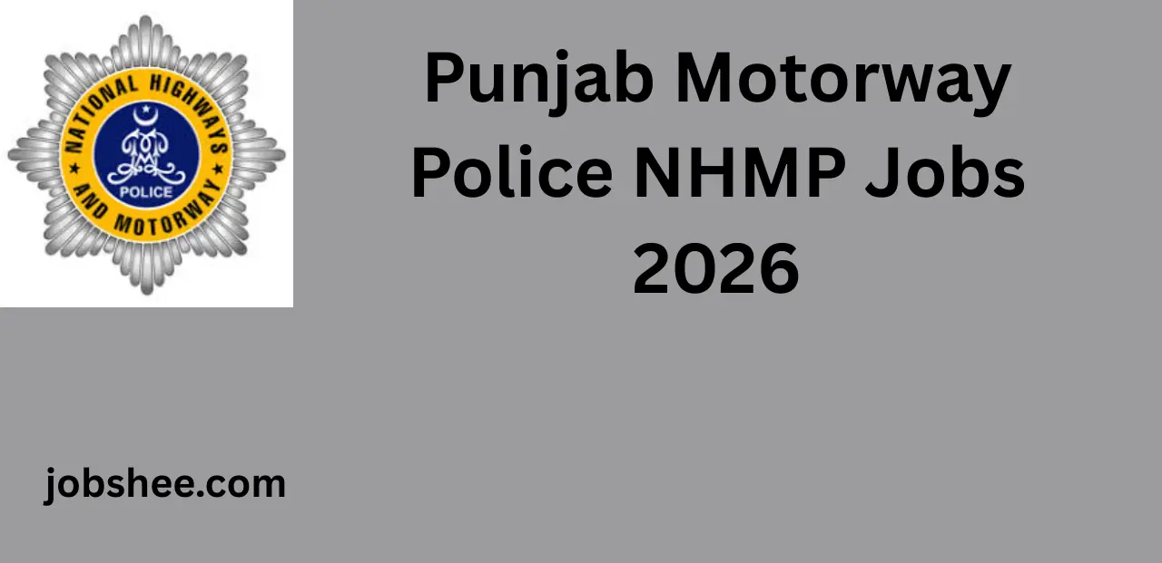 Punjab Motorway Police NHMP Jobs 2026 – Apply Online for Latest NHMP Careers