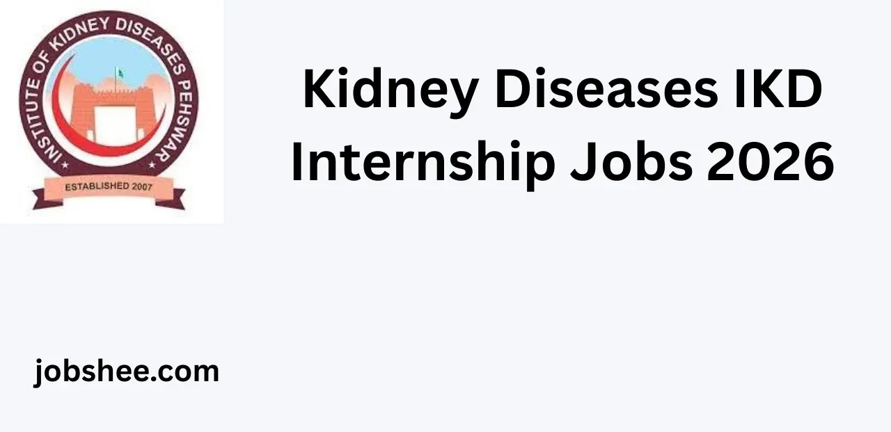 Institute Of Kidney Diseases IKD Internship Jobs 2026 – Apply for Latest Medical Internships