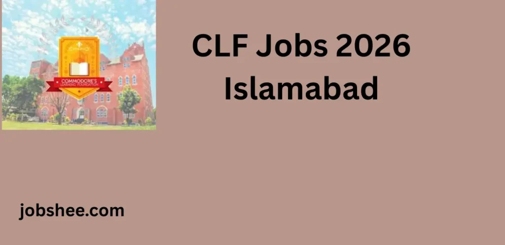 CLF Jobs 2026 Islamabad – Apply Online for Commodore Learning Foundation Careers 2026
