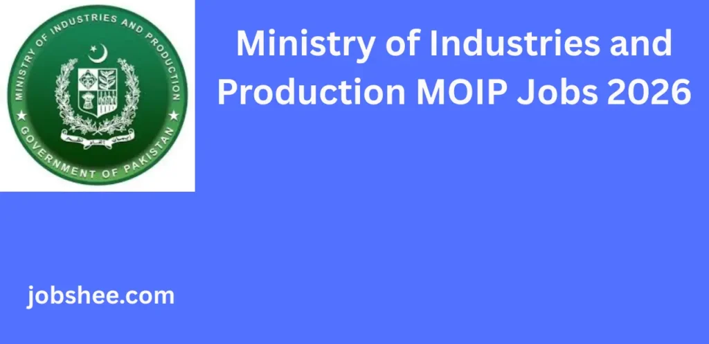Ministry of Industries and Production MOIP Jobs 2026 – Latest Federal Government Career Opportunities