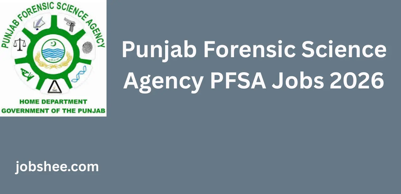 Punjab Forensic Science Agency PFSA Jobs 2026 – Latest Government Career Opportunities