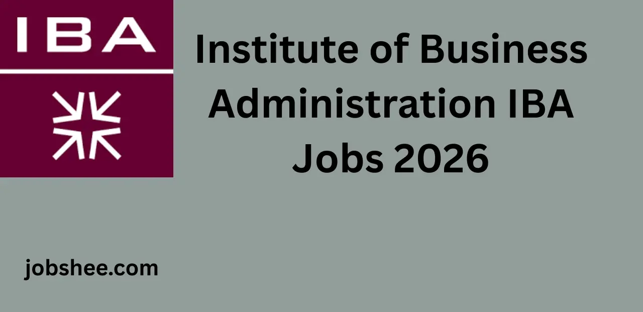 Amazing Institute of Business Administration IBA Jobs 2026 – Latest Career Opportunities Announced