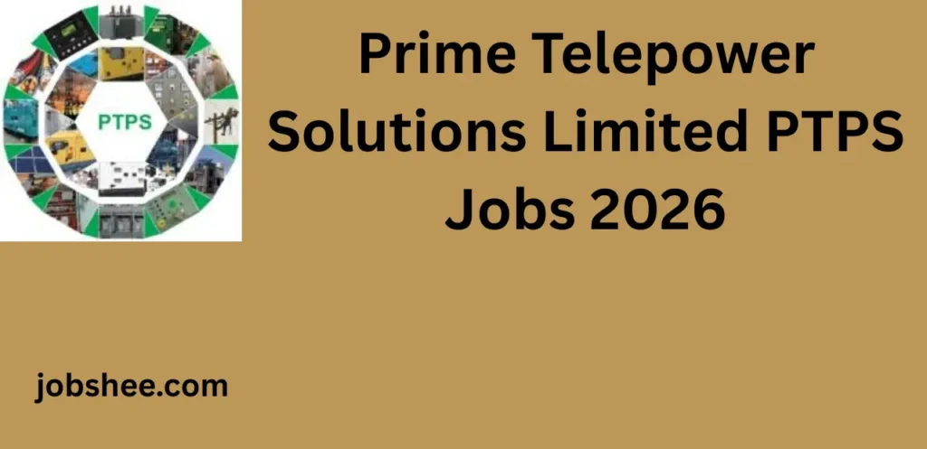 Latest Prime Telepower Solutions Limited PTPS Jobs 2026 – Apply Online for New Career Opportunities