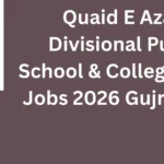 Quaid E Azam Divisional Public School & College QDPS Jobs 2026 Gujranwala – Apply for Latest Teaching Opportunities