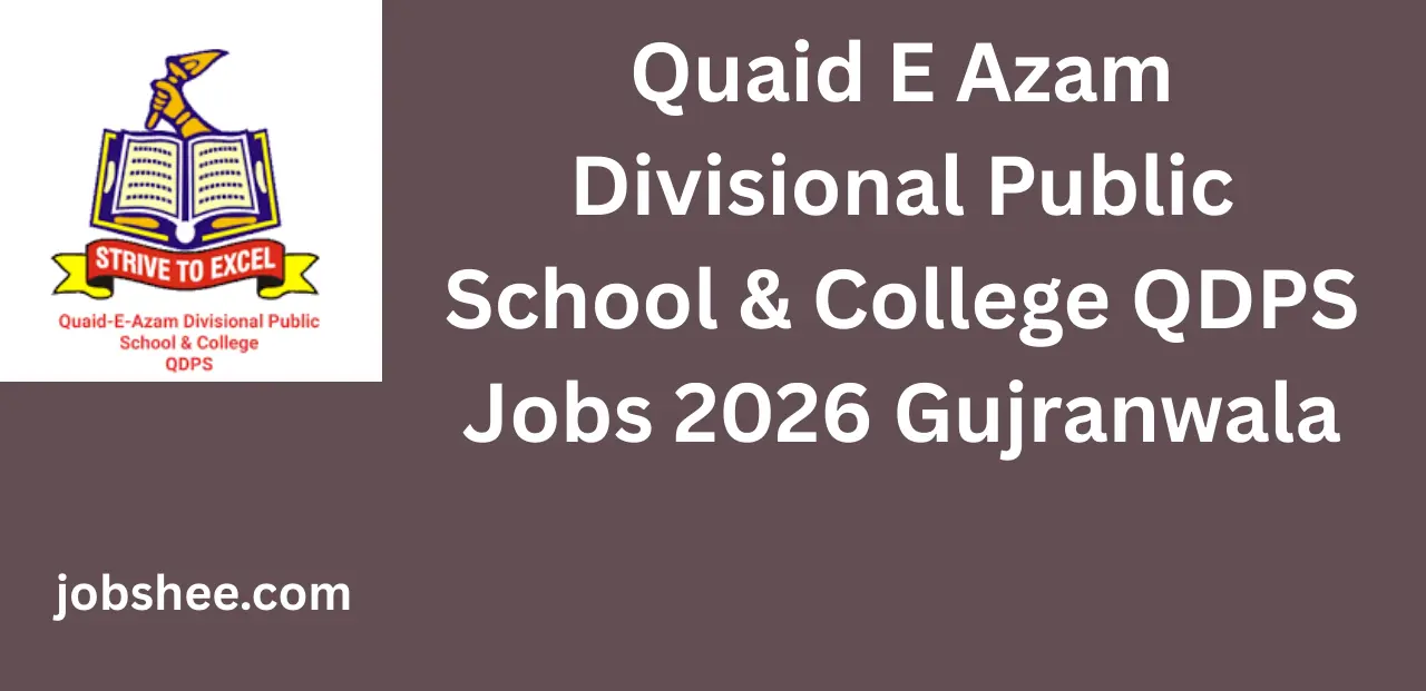 Quaid E Azam Divisional Public School & College QDPS Jobs 2026 Gujranwala – Apply for Latest Teaching Opportunities